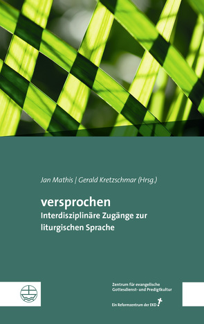 versprochen von Im Auftrag des Zentrums für evangelische Gottesdienst- und Predigtkultur, Kretzschmar,  Gerald, Mathis,  Jan