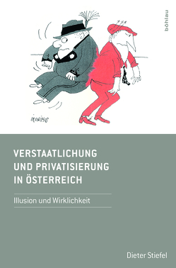 Verstaatlichung und Privatisierung in Österreich von Stiefel,  Dieter