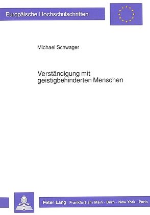 Verständigung mit geistigbehinderten Menschen von Schwager,  Michael