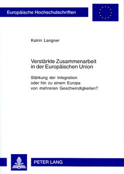 Verstärkte Zusammenarbeit in der Europäischen Union von Langner,  Katrin