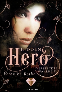 Hidden Hero 3: Versteckte Wahrheit von Rothe,  Veronika