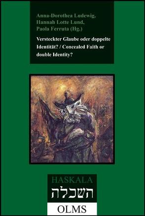 Versteckter Glaube oder doppelte Identität? / Concealed Faith or double Identity? von Ferruta,  Paola, Ludewig,  Anna-Dorothea, Lund,  Hannah Lotte