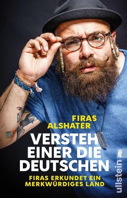 Versteh einer die Deutschen! von Alshater,  Firas, Heilig,  Jan