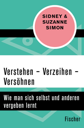 Verstehen – Verzeihen – Versöhnen von Sandberg,  Mechtild, Simon,  Sidney, Simon,  Suzanne