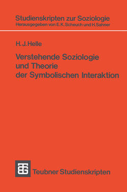 Verstehende Soziologie und Theorie der Symbolischen Interaktion von Helle,  H. J.