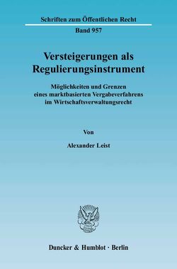 Versteigerungen als Regulierungsinstrument. von Leist,  Alexander