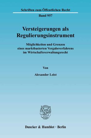 Versteigerungen als Regulierungsinstrument. von Leist,  Alexander