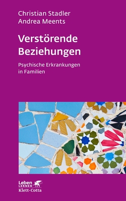 Verstörende Beziehungen (Leben Lernen, Bd. 325) von Meents,  Andrea, Stadler,  Christian
