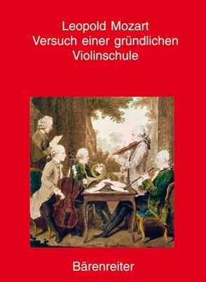 Versuch einer gründlichen Violinschule von Moens-Haenen,  Greta, Mozart,  Leopold
