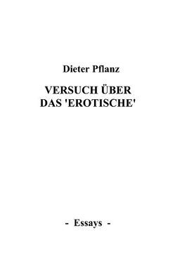 Versuch über das „Erotische“ von Pflanz,  Dieter