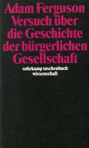 Versuch über die Geschichte der bürgerlichen Gesellschaft von Batscha,  Zwi, Ferguson,  Adam, Medick,  Hans