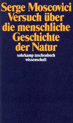 Versuch über die menschliche Geschichte der Natur von Bischoff,  Michael, Moscovici,  Serge