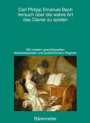 Versuch über die wahre Art das Clavier zu spielen von Bach,  Carl Philipp Emanuel, Horn,  Wolfgang