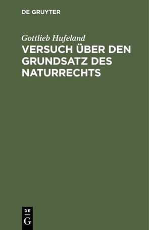 Versuch über den Grundsatz des Naturrechts von Hufeland,  Gottlieb