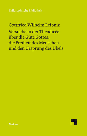 Versuche in der Theodicée über die Güte Gottes, die Freiheit des Menschen und den Ursprung des Übels von Buchenau,  Artur, Leibniz,  Gottfried Wilhelm