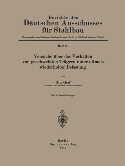 Versuche über das Verhalten von geschweißten Trägern unter oftmals wiederholter Belastung von Graf,  Otto