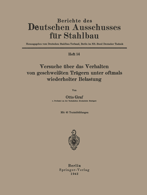 Versuche über das Verhalten von geschweißten Trägern unter oftmals wiederholter Belastung von Graf,  Otto