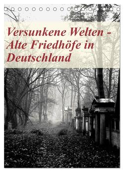 Versunkene Welten – Alte Friedhöfe in Deutschland (Tischkalender 2024 DIN A5 hoch), CALVENDO Monatskalender von Robert,  Boris