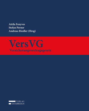 VersVG – Versicherungsvertragsgesetz von Fenyves,  Attila, Perner,  Stefan, Riedler,  Andreas