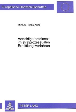 Verteidigernotdienst im strafprozessualen Ermittlungsverfahren von Bohlander,  Michael