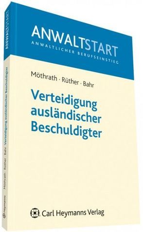 Verteidigung ausländischer Beschuldigter von Möthrath,  Jürgen, Rüther,  Klaus