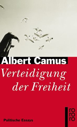 Verteidigung der Freiheit von Camus,  Albert, Meister,  Guido G.
