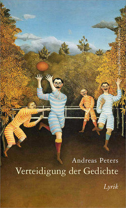 Verteidigung der Gedichte von Peters,  Andreas