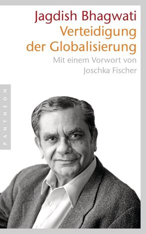 Verteidigung der Globalisierung von Bhagwati,  Jagdish N., Roller,  Werner