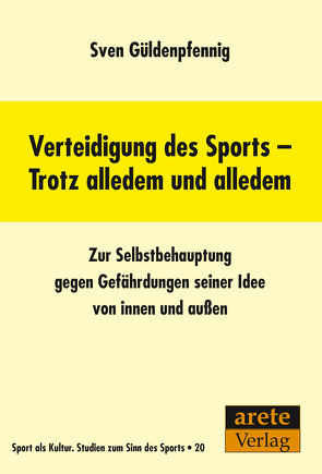 Verteidigung des Sports – Trotz alledem und alledem von Güldenpfennig,  Sven