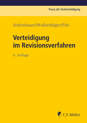 Verteidigung im Revisionsverfahren von Piel,  Hanna Milena, Schlothauer,  Reinhold, Wollschläger,  Sebastian