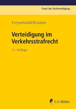 Verteidigung im Verkehrsstrafrecht von Freyschmidt,  Uwe, Krumm,  Carsten