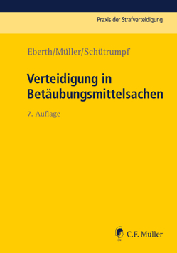 Verteidigung in Betäubungsmittelsachen von Eberth,  Alexander, Müller,  Eckhart, Schütrumpf,  Matthias