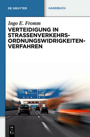 Verteidigung in Straßenverkehrs-Ordnungswidrigkeitenverfahren von Fromm,  Ingo E.