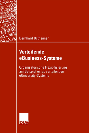 Verteilende eBusiness-Systeme von Ostheimer,  Bernhard, Schwickert,  Univ.-Prof. Dr. Axel C.