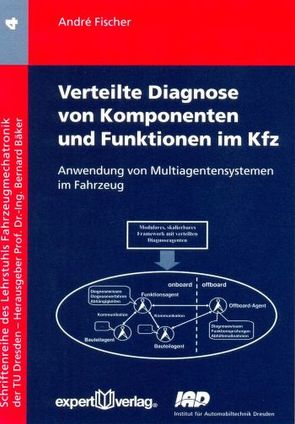 Verteilte Diagnose von Komponenten und Funktionen im Kfz von Fischer,  André