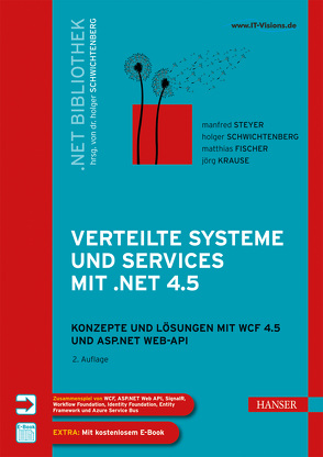 Verteilte Systeme und Services mit .NET 4.5 von Fischer,  Matthias, Krause,  Jörg, Schwichtenberg,  Holger, Steyer,  Manfred