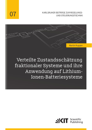 Verteilte Zustandsschätzung fraktionaler Systeme und ihre Anwendung auf Lithium-Ionen-Batteriesysteme von Küpper,  Martin