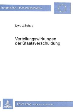 Verteilungswirkungen der Staatsverschuldung von Schaa,  Uwe J.