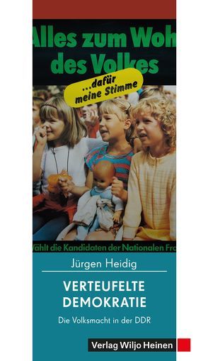 Verteufelte Demokratie von Heidig,  Jürgen, Heinen,  Wiljo