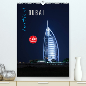 Vertical Dubai 2022 (Premium, hochwertiger DIN A2 Wandkalender 2022, Kunstdruck in Hochglanz) von Pavlowsky Photography,  Markus