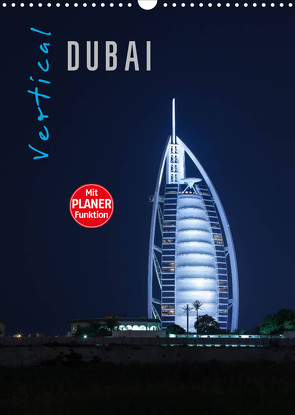 Vertical Dubai 2023 (Wandkalender 2023 DIN A3 hoch) von Pavlowsky Photography,  Markus