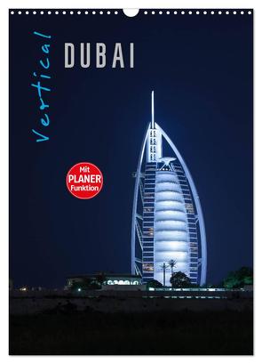 Vertical Dubai 2024 (Wandkalender 2024 DIN A3 hoch), CALVENDO Monatskalender von Pavlowsky Photography,  Markus