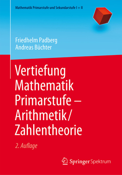 Vertiefung Mathematik Primarstufe — Arithmetik/Zahlentheorie von Büchter,  Andreas, Padberg,  Friedhelm