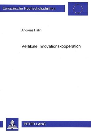 Vertikale Innovationskooperation von Halin,  Andreas