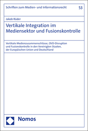 Vertikale Integration im Mediensektor und Fusionskontrolle von Rüder,  Jakob