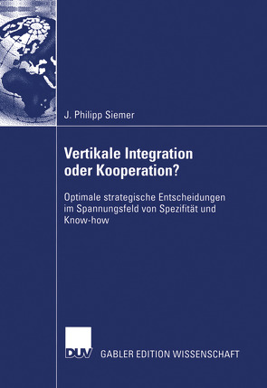 Vertikale Integration oder Kooperation? von Siemer,  J. Philipp