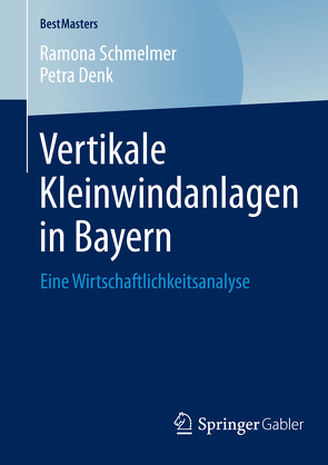 Vertikale Kleinwindanlagen in Bayern von Denk,  Petra, Schmelmer,  Ramona