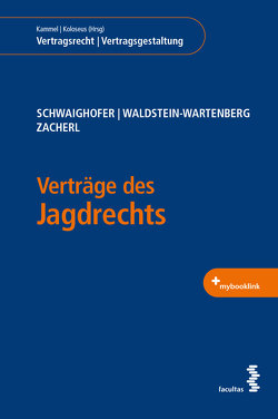 Verträge des Jagdrechts von Schwaighofer,  Andreas, Waldstein-Wartenberg,  Maximilian, Zacherl,  Georg