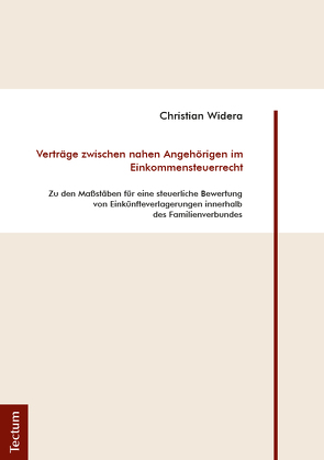 Verträge zwischen nahen Angehörigen im Einkommensteuerrecht von Widera,  Christian