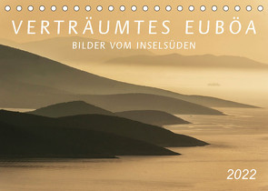 Verträumtes Euböa – Bilder vom Inselsüden (Tischkalender 2022 DIN A5 quer) von Braun,  Werner